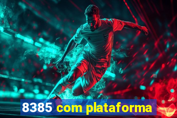 8385 com plataforma